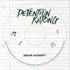 Dream Academy - Detention Katong